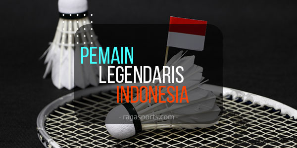 pemain legendaris bulutangkis indonesia