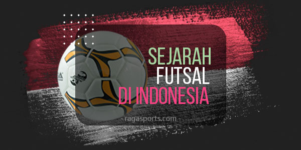 sejarah futsal di indonesia