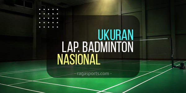 ukuran lapangan badminton nasional