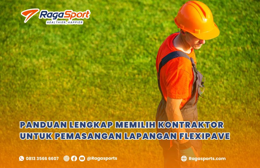 Panduan Lengkap Memilih Kontraktor untuk Pemasangan Lapangan Flexipave