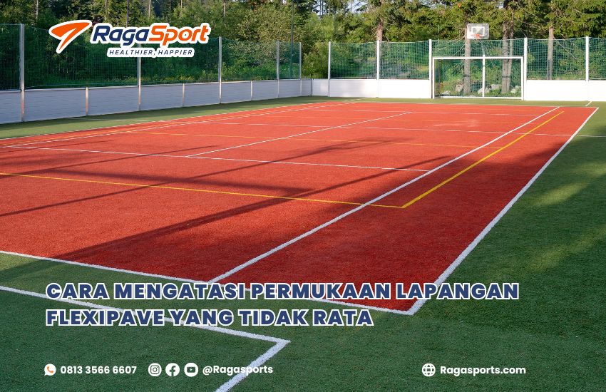 Cara Mengatasi Permukaan Lapangan Flexipave yang Tidak Rata