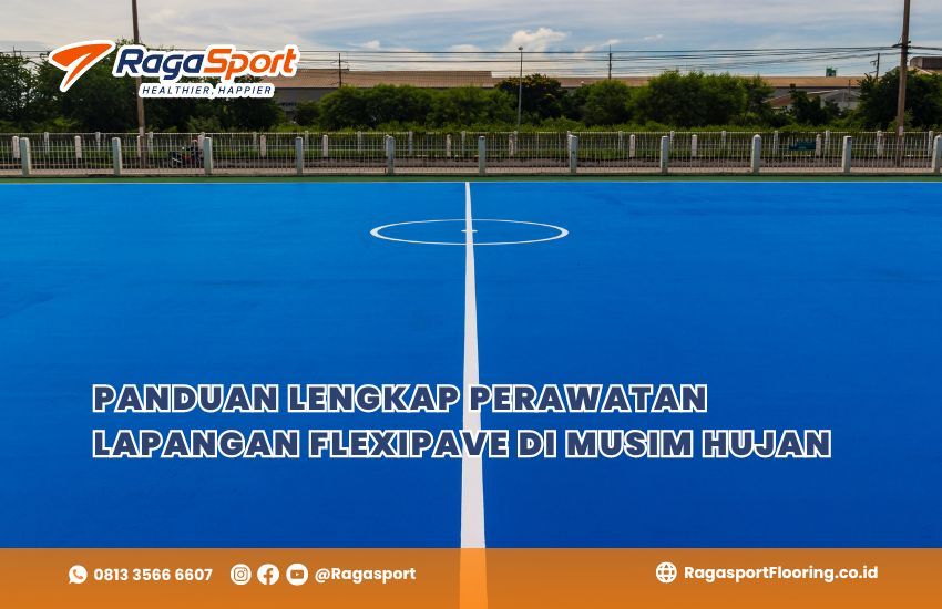 Panduan Lengkap Perawatan Lapangan Flexipave di Musim Hujan