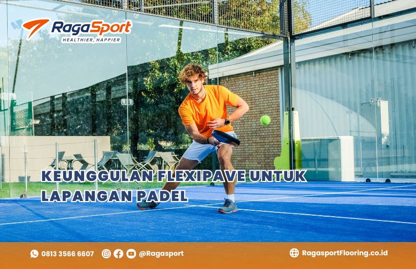 Keunggulan Flexipave untuk Lapangan Padel