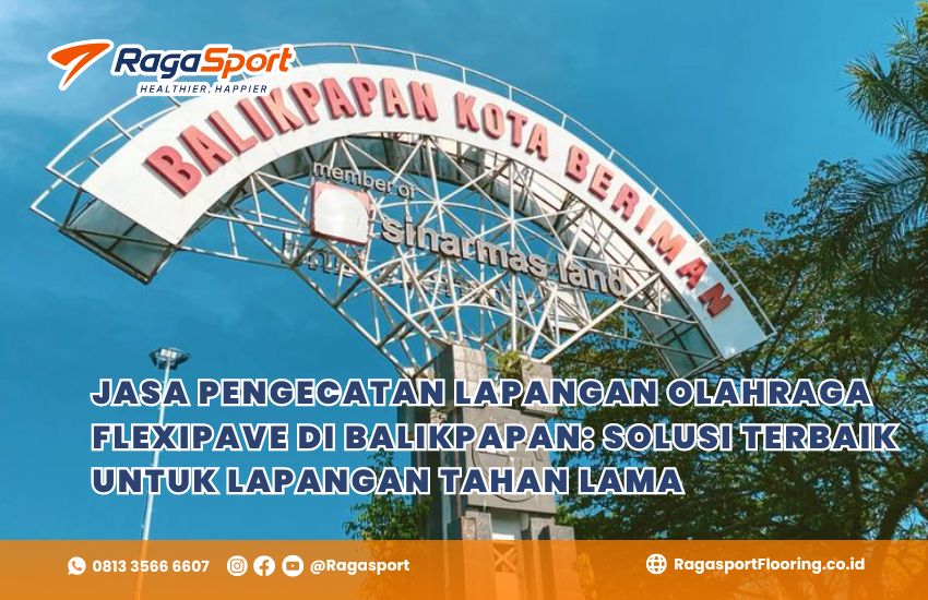 Jasa Pengecatan Lapangan Olahraga Flexipave di Balikpapan: Solusi Terbaik untuk Lapangan Tahan Lama