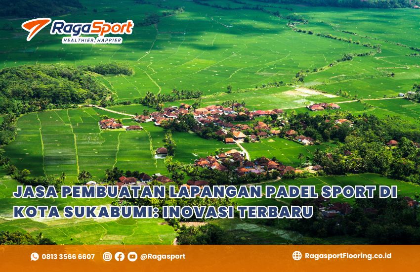 Jasa Pembuatan Lapangan Padel Sport di Kota Sukabumi: Inovasi Terbaru