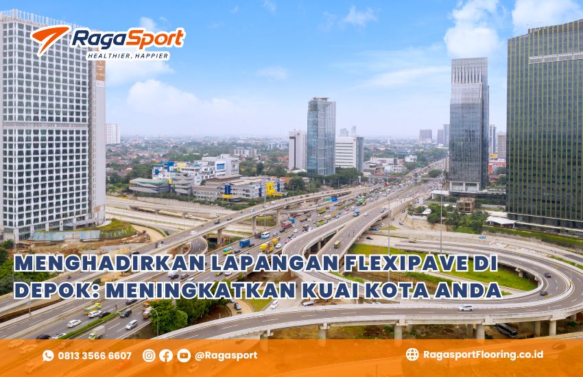 Menghadirkan Lapangan Flexipave di Depok: Meningkatkan Kuai Kota Anda