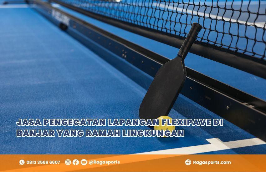 Jasa Pengecatan Lapangan Flexipave di Banjar yang Ramah Lingkungan