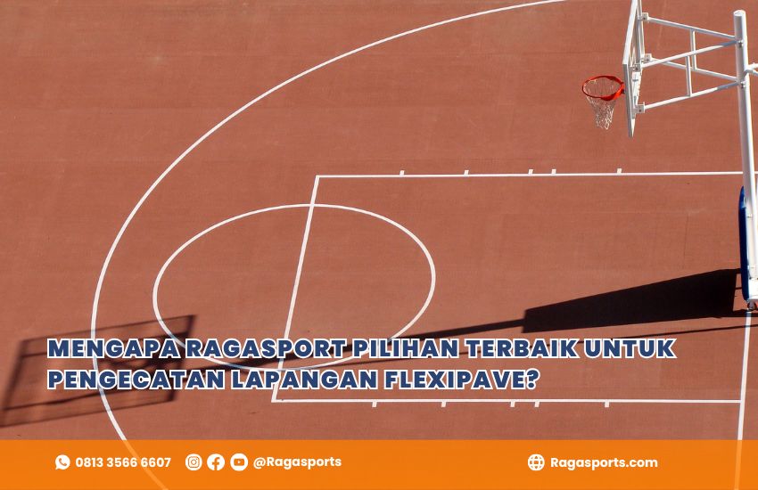 Mengapa Ragasport Pilihan Terbaik untuk Pengecatan Lapangan Flexipave?