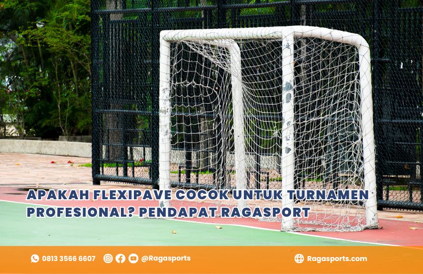 Apakah Flexipave Cocok untuk Turnamen Profesional? Pendapat Ragasport