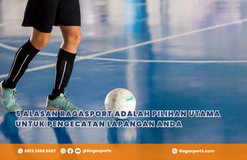 5 Alasan Ragasport Adalah Pilihan Utama untuk Pengecatan Lapangan Anda