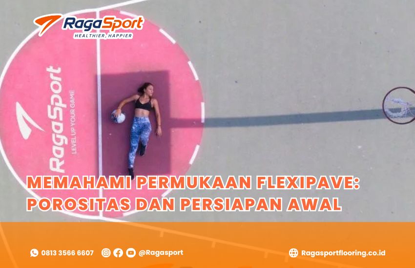 flexipave porositas, DayaRekatFlexipave, FlexipaveAntiSlip, FlexipaveIndonesia, KontraktorLapanganOlahraga, LapanganBadmintonFlexipave, PelapisanLapanganAkrilik, PermukaanLapanganOlahraga, PorositasPermukaan, TeksturLapanganOlahraga